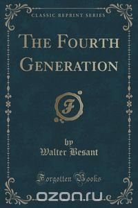 The Fourth Generation (Classic Reprint)