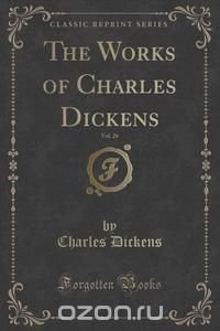 The Works of Charles Dickens, Vol. 26 (Classic Reprint)