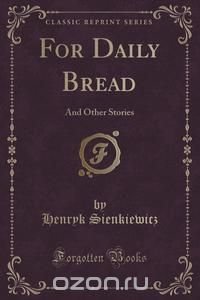 For Daily Bread