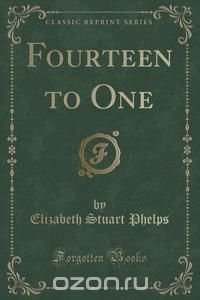 Fourteen to One (Classic Reprint)