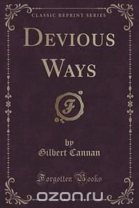 Devious Ways (Classic Reprint)