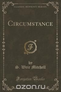 Circumstance (Classic Reprint)