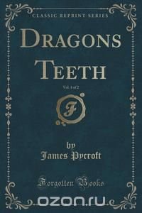 Dragons Teeth, Vol. 1 of 2 (Classic Reprint)