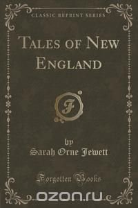 Tales of New England (Classic Reprint)