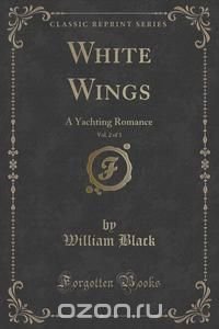 White Wings, Vol. 2 of 3