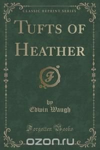 Tufts of Heather (Classic Reprint)