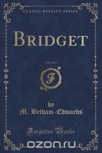 Bridget, Vol. 3 of 3 (Classic Reprint)