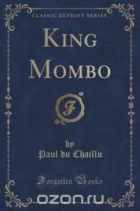 King Mombo (Classic Reprint)