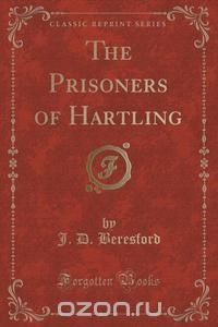 The Prisoners of Hartling (Classic Reprint)