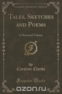 Tales, Sketches and Poems