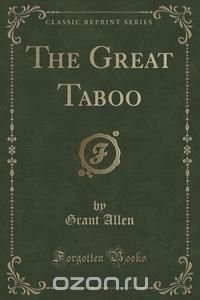 The Great Taboo (Classic Reprint)