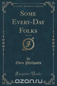 Some Every-Day Folks, Vol. 1 of 3 (Classic Reprint)