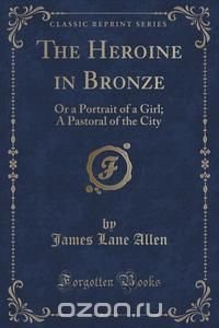 The Heroine in Bronze