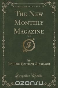 The New Monthly Magazine, Vol. 98 (Classic Reprint)