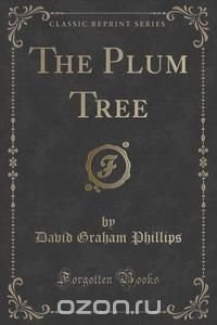 The Plum Tree (Classic Reprint)