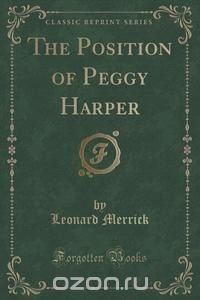 The Position of Peggy Harper (Classic Reprint)