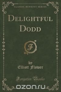 Delightful Dodd (Classic Reprint)