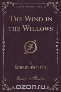 The Wind in the Willows (Classic Reprint)