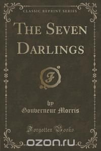 The Seven Darlings (Classic Reprint)