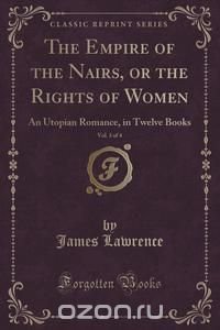 The Empire of the Nairs, or the Rights of Women, Vol. 3 of 4