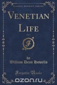 Venetian Life, Vol. 1 (Classic Reprint)