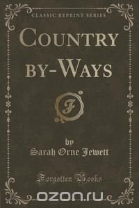 Country by-Ways (Classic Reprint)