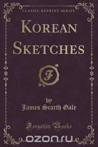 Korean Sketches (Classic Reprint)