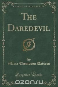 The Daredevil (Classic Reprint)