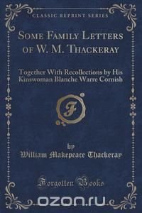 Some Family Letters of W. M. Thackeray