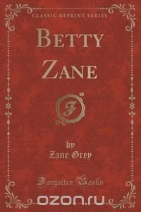 Betty Zane (Classic Reprint)