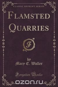 Flamsted Quarries (Classic Reprint)