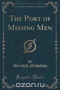 The Port of Missing Men (Classic Reprint)