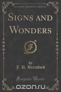 Signs and Wonders (Classic Reprint)