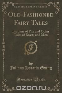 Old-Fashioned Fairy Tales