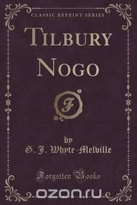 Tilbury Nogo (Classic Reprint)