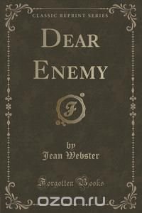 Dear Enemy (Classic Reprint)