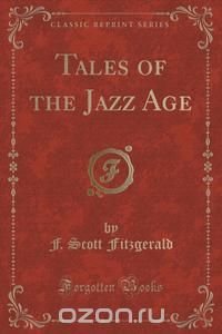 Tales of the Jazz Age (Classic Reprint)