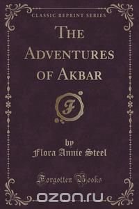 The Adventures of Akbar (Classic Reprint)