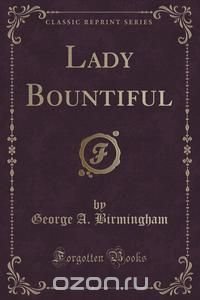 Lady Bountiful (Classic Reprint)