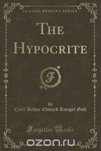 The Hypocrite (Classic Reprint)