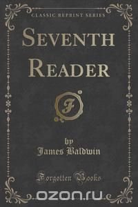 Seventh Reader (Classic Reprint)