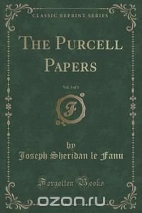 The Purcell Papers, Vol. 3 of 3 (Classic Reprint)