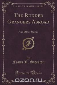 The Rudder Grangers Abroad