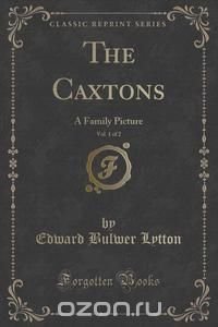 The Caxtons, Vol. 1 of 2