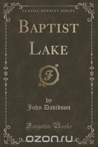 Baptist Lake (Classic Reprint)