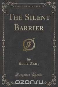 The Silent Barrier (Classic Reprint)