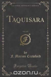 Taquisara, Vol. 1 of 2 (Classic Reprint)