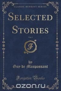 Selected Stories, Vol. 1 (Classic Reprint)