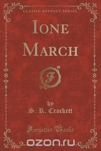 Ione March (Classic Reprint)