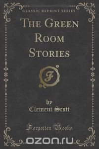 The Green Room Stories (Classic Reprint)